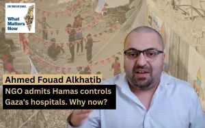 Ahmed Fouad Alkhatib: NGO admits Hamas controls Gaza’s hospitals. Why now?