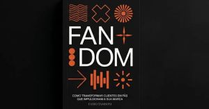 Empresas precisam criar fãs, e não apenas clientes, defende autor em livro