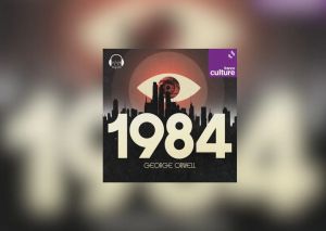 « 1984 » en podcast sur Radio France : culte de la personnalité, fake news… Quand la fiction rejoint la réalité