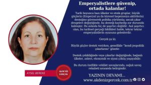 Emperyalistlere güvenip, ortada kalanlar!