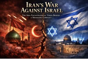 Iran’s War Against Israel: The Shia Eschatological Vision & Messianic Conflict