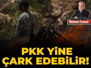 PKK yine çark edebilir!