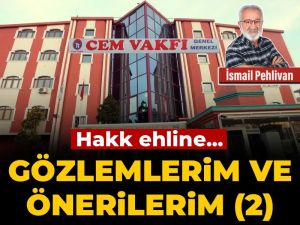 Hakk ehline…Gözlemlerim ve önerilerim (2)