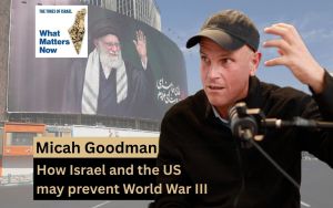 Micah Goodman: How Israel and the US may prevent World War III