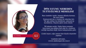 İPİN UCUNU NEREDEN TUTTUĞUMUZ MESELESİ