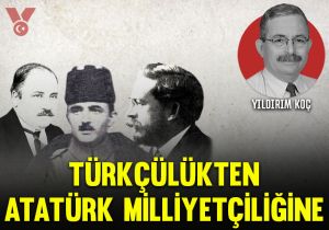 Türkçülükten Atatürk milliyetçiliğine