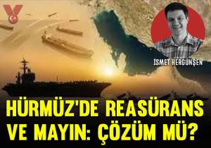Hürmüz’de reasürans ve mayın: çözüm mü?