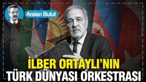 İlber Ortaylı’nın Türk Dünyası orkestrası...