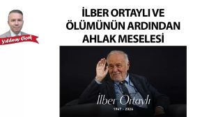 İlber Ortaylı ve ölümünün ardından ahlak meselesi