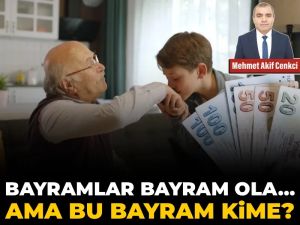 Bayramlar bayram ola… Ama bu bayram kime?