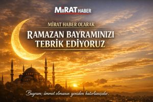 RAMAZAN BAYRAMI: ARINMANIN, KARDEŞLİĞİN VE DİRİLİŞİN BAYRAMI
