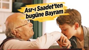 Asr-ı Saadet’ten Bugüne Bayram