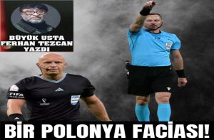 BİR POLONYA FACİASI!