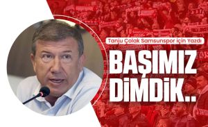 Tanju Çolak Samsunspor için yazdı: Başımız dimdik..
