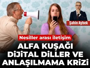 Nesiller arası iletişim: Alfa kuşağı, dijital diller ve anlaşılmama krizi
