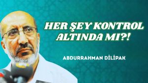 HER ŞEY KONTROL ALTINDA MI?