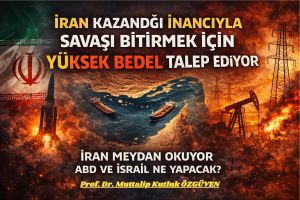 İRAN KAZANDIĞI İNANCIYLA SAVAŞI BİTİRMEK İÇİN YÜKSEK BEDEL TALEP EDİYOR