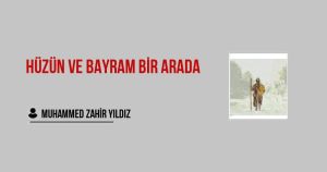 Hüzün ve bayram bir arada