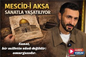 MESCİD-İ AKSA SANATLA YAŞATILIYOR