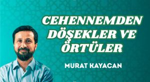 CEHENNEMDEN DÖŞEKLER VE ÖRTÜLER