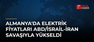 Almanya’da Elektrik Fiyatları ABD/İsrail-İran Savaşıyla Yükseldi