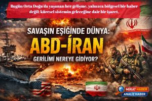 SAVAŞIN EŞİĞİNDE DÜNYA: ABD–İRAN GERİLİMİ NEREYE GİDİYOR?