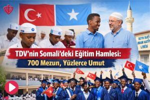 TDV’nin Somali’deki Eğitim Hamlesi: 700 Mezun, Yüzlerce Umut