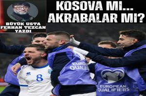 KOSOVA MI… AKRABALAR MI?