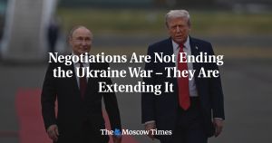 Negotiations Are Not Ending the Ukraine War – They Are Extending It