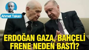Erdoğan gaza, Bahçeli frene neden bastı?..
