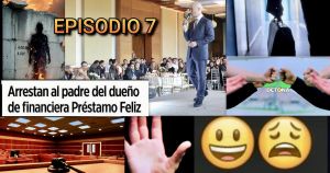 SOFOMES: Arquitectura del engaño. Episodio 7