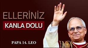 Papa 14. Leo’dan: Çok Sert Barış Mesajı
