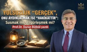 Hakikat – Prof.Dr. Duran Bülbül Yazdı