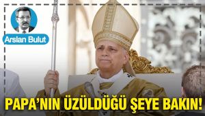 Papa’nın üzüldüğü şeye bakın