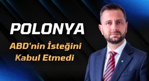 ABD’nin Gayriresmi Talebine Polonya’dan Ret