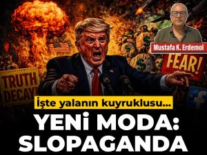 İşte yalanın kuyruklusu...Yeni moda: Slopaganda