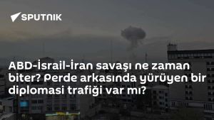 ABD-İsrail-İran savaşı ne zaman biter? Perde arkasında yürüyen bir diplomasi trafiği var mı?
