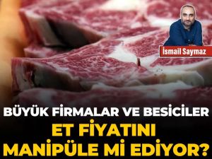 Büyük firmalar ve besiciler et fiyatını manipüle mi ediyor?