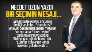 Necdet Uzun yazdı: Bir seçimin mesajı...