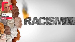 Irkçılık hastalıksa hoşgörü gerekir