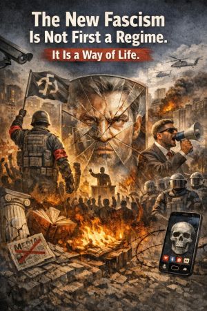 The New Fascism Is a Way of Life, Not a Regime
