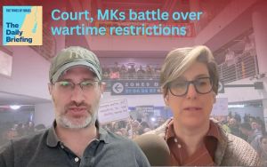 Daily Briefing April 6: Court, MKs battle over wartime restrictions on protests vs. prayers