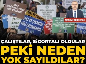 Çalıştılar, sigortalı oldular… Peki neden yok sayıldılar?