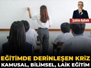 Eğitimde derinleşen kriz: Kamusal, bilimsel, laik eğitim