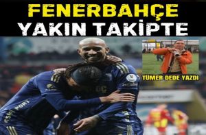Fenerbahçe yakın takipte