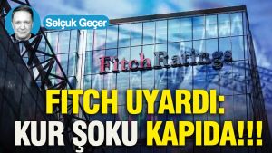 Fitch uyardı: Kur şoku kapıda