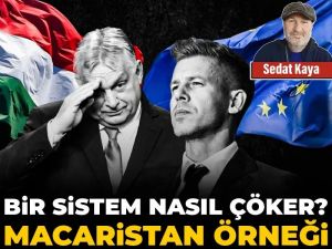 Bir sistem nasıl çöker? Macaristan örneği