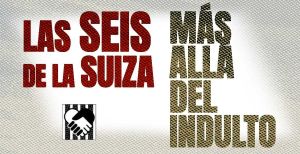 Más allá del indulto a ‘Las Seis de la Suiza’