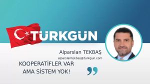 Kooperatifler var ama sistem yok!