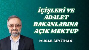 İÇİŞLERİ VE ADALET BAKANLARINA AÇIK MEKTUP